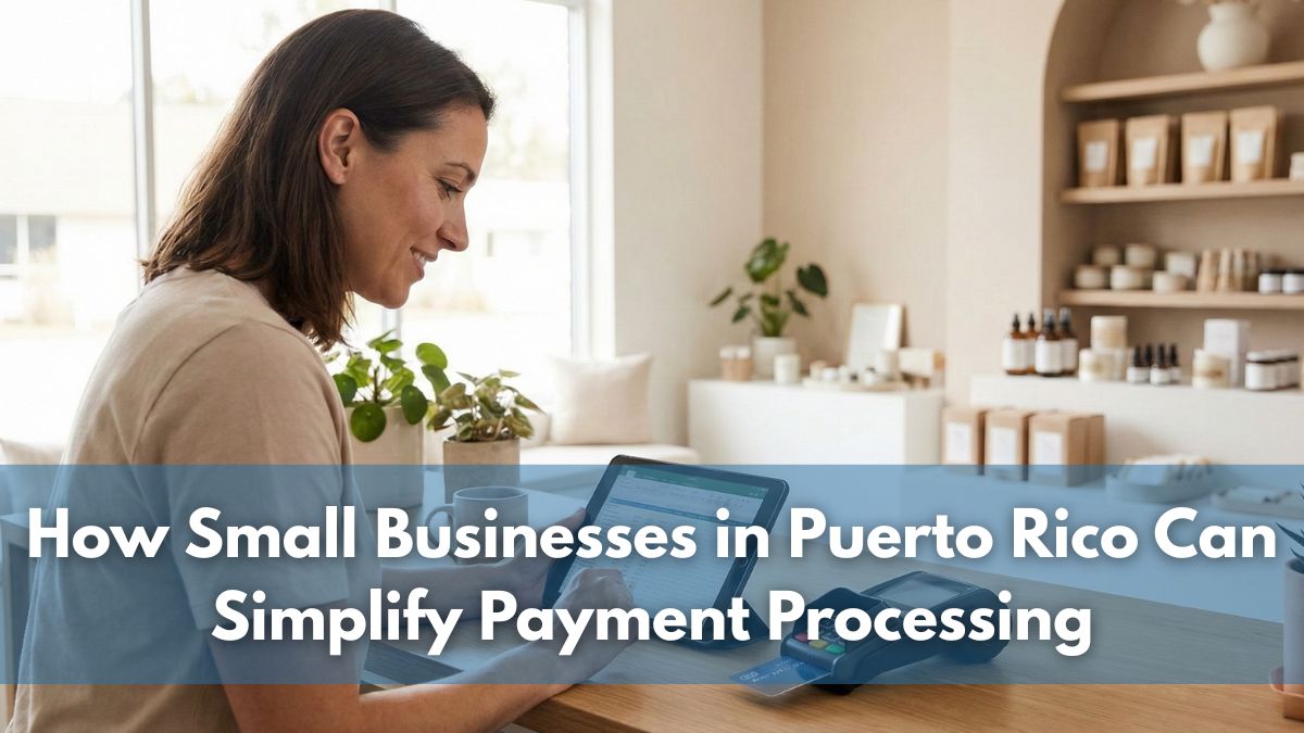 Payment processing for small businesses in Puerto Rico